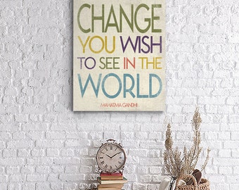 Be The Change You Wish To See In The World - Gallery Wrapped Canvas Art Home Wall Decor Distressed Word Art Typography Cream Colorful
