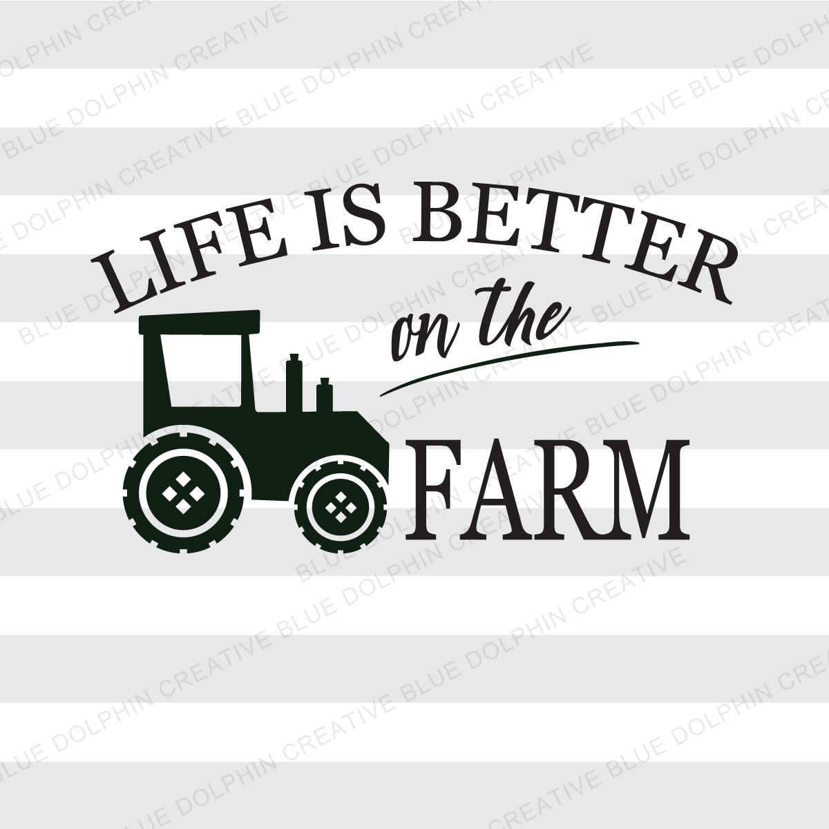 Life Is Better On The Farm SVG png pdf / Tractor / Cricut
