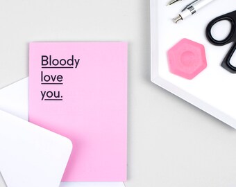 Funny Valentine card - Valentine card - Bloody love you card - Funny Galentines - Anniversary cards - Galentines day card - Bloody love you