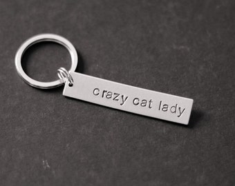 Crazy Cat Lady Keychain, Hand Stamped Keychain, Gifts for Her, Cat Lover Gift, Gift for Cat People, Gift Under 15, Stocking Stuffer