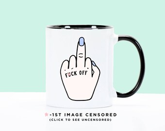 Funny Mug, Funny Coffee Mug, Middle Finger Mug, F*ck Mug, Curse Word Mug, Funny Gift for Her, Gift for her, Funny Christmas Gift, Mature