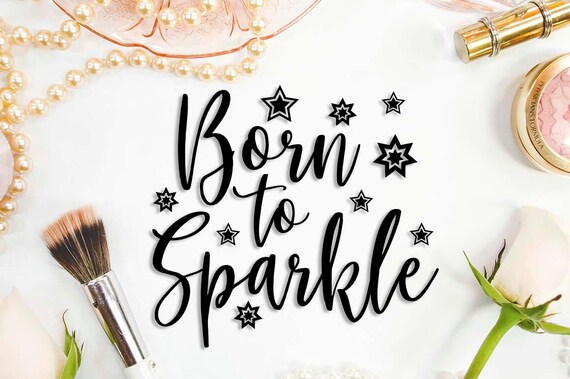 Download Born to Sparkle svg cutting file Vinyl sayings for crafts svg