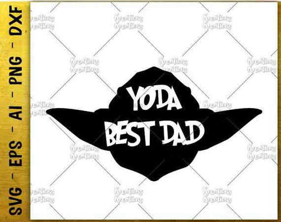 Download Yoda best Dad SVG father's day SVG cute cut cuttable