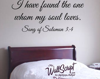 I have found the one that my soul loves, Bedroom Wall Decal, Master Bedroom Wall Art, Wall Graphic, Inspirational Wall Decal