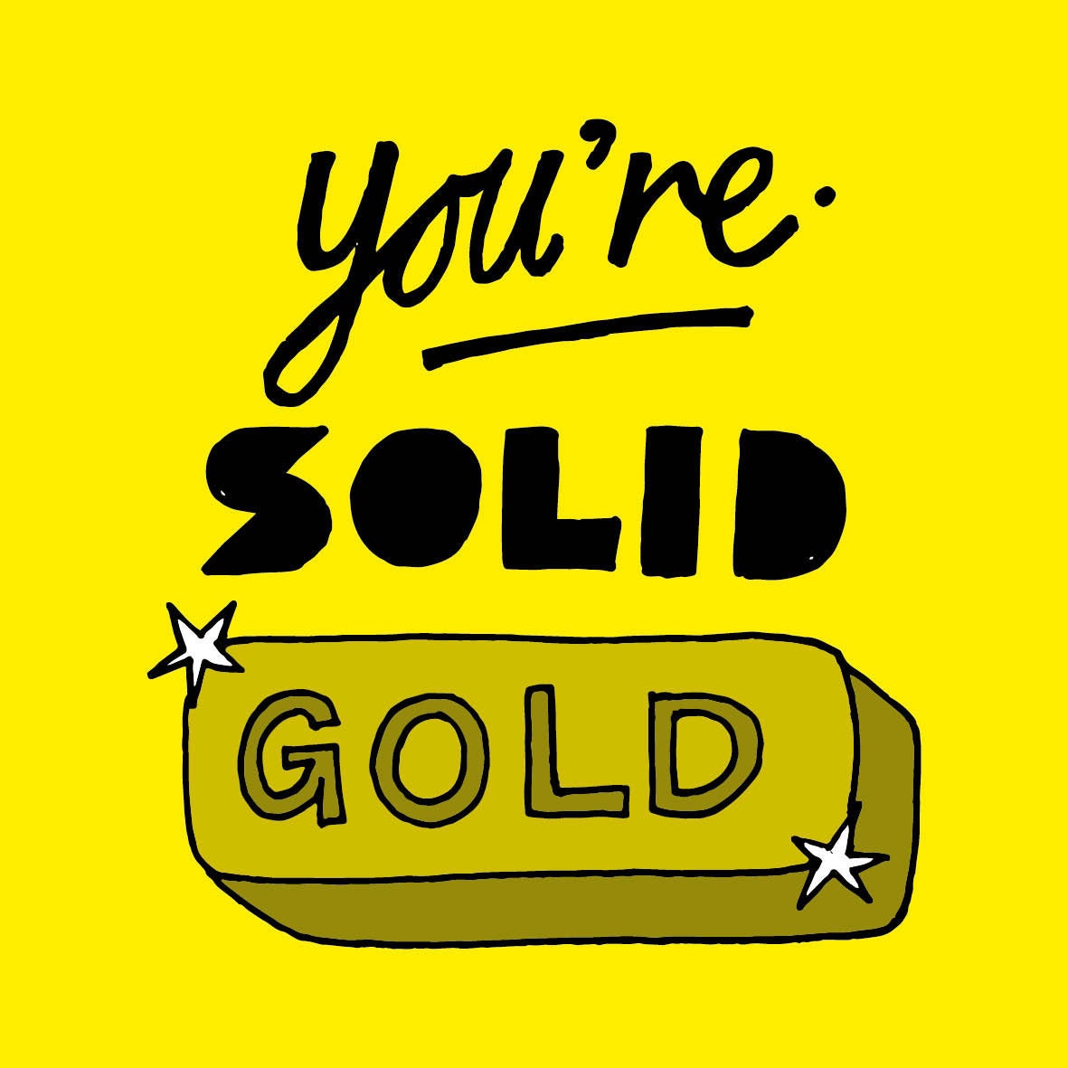 Hand lettering YOURE SOLID GOLD
