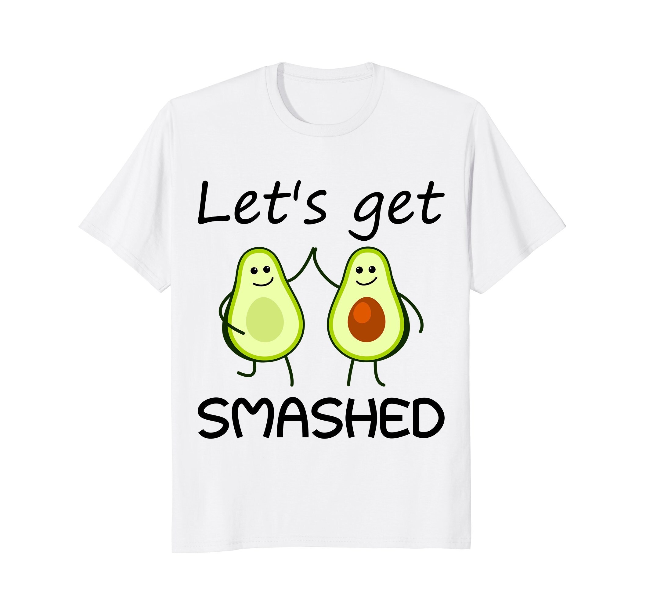 Lets get smashed shirt