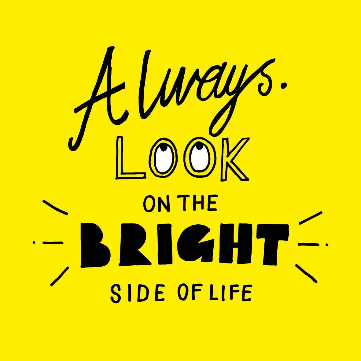 Hand lettering bright side of life
