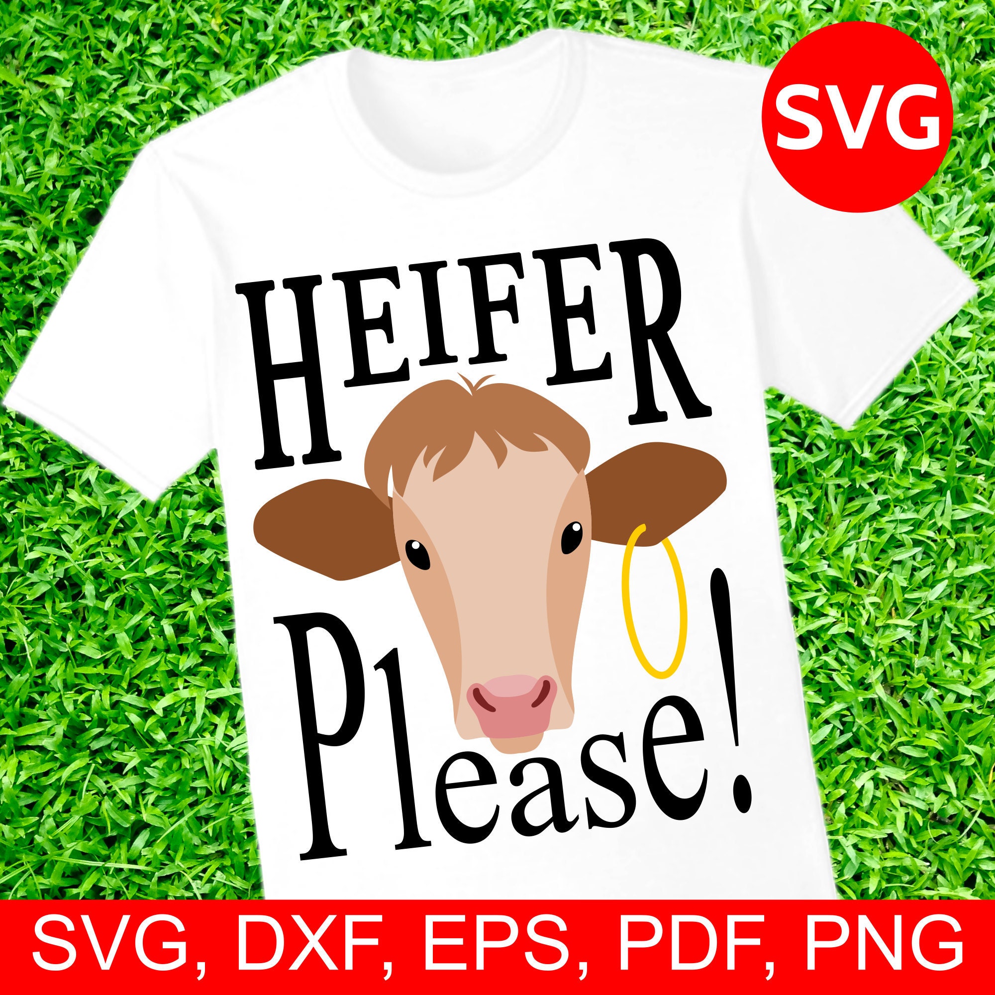 Heifer please shirt