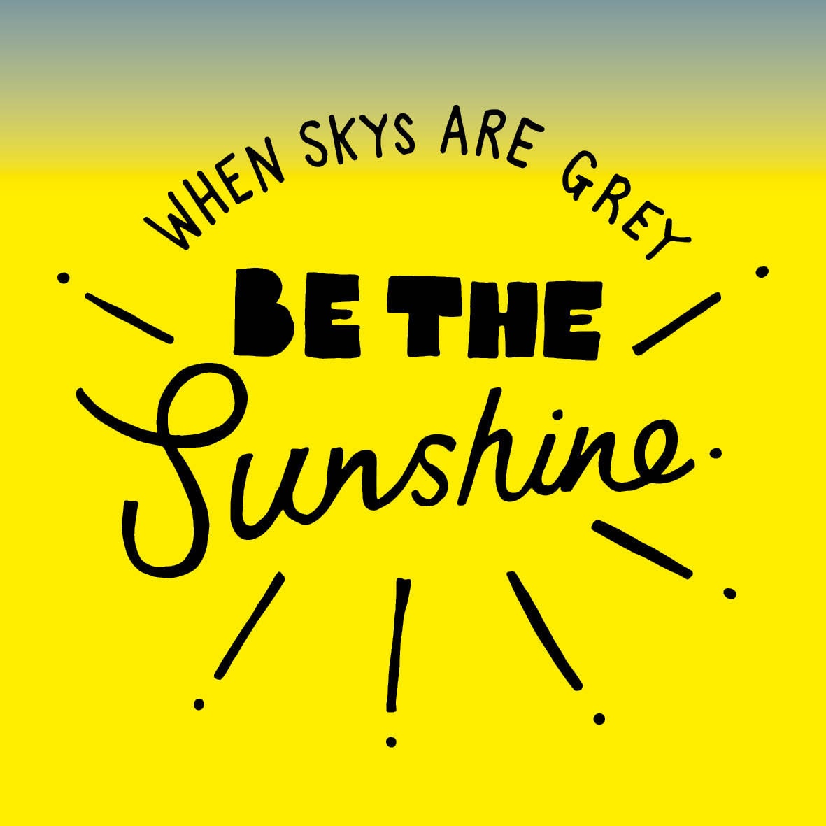 Hand lettering be the sunshine