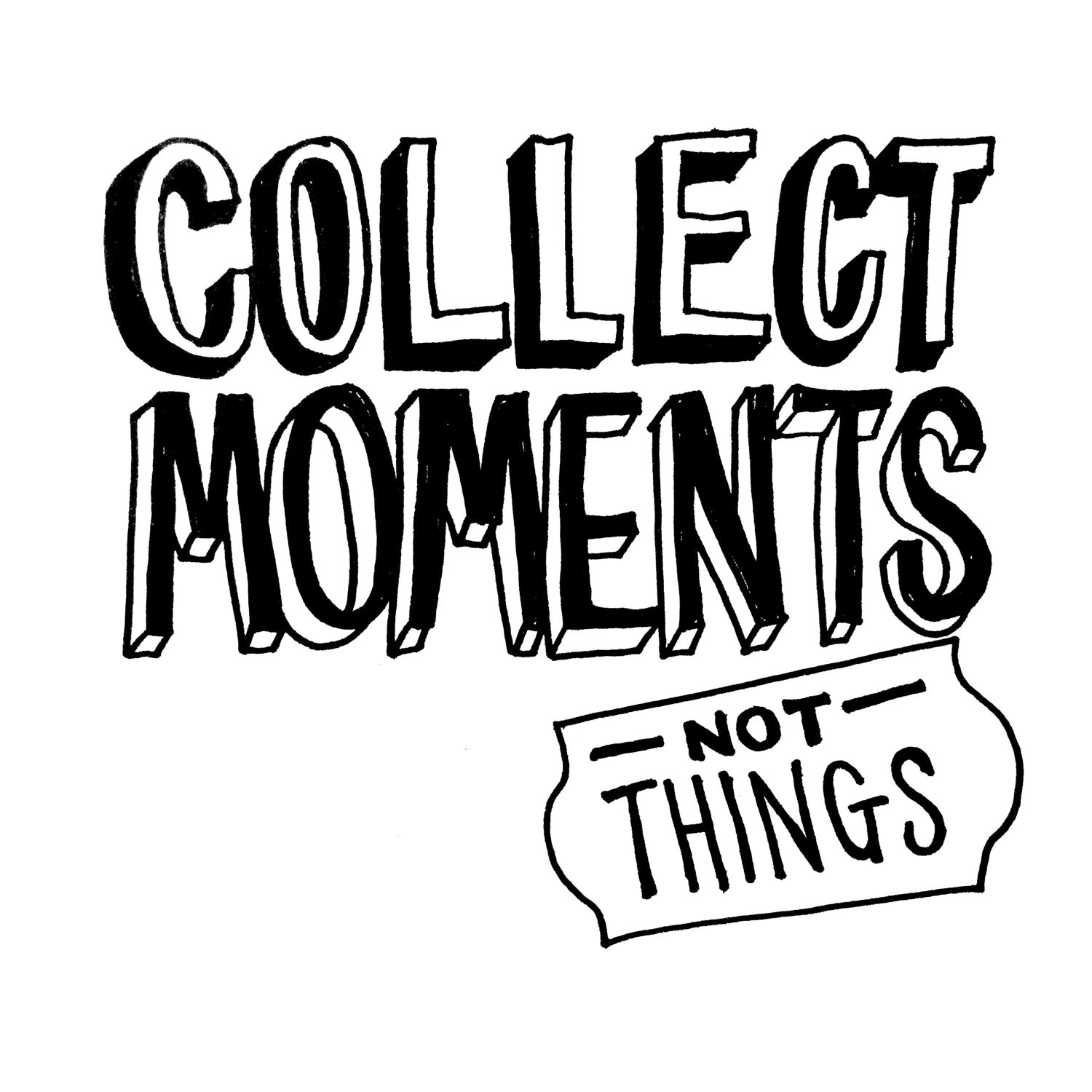 Collect moments not things